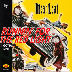 Meat Loaf - Runnin' For The Red Light (I Gotta Life) (1996)