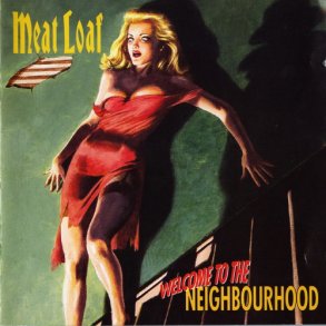 Meat Loaf - Welcome To The Neighbourhood (1995)