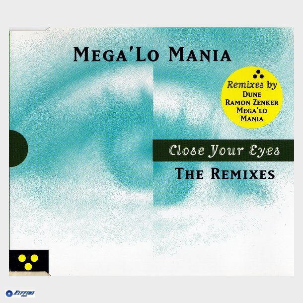 Mega 'lo Mania - Close Your Eyes (The Remixes) (1996)