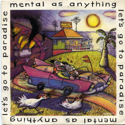 Mental As Anything - Let's Go To Paradise (1986)