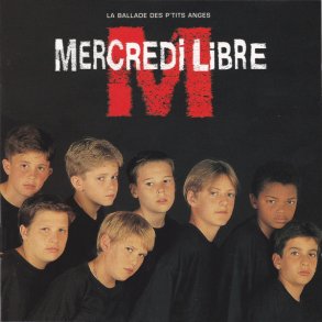 Mercredi Libre - La Ballade Des P'tits Anges