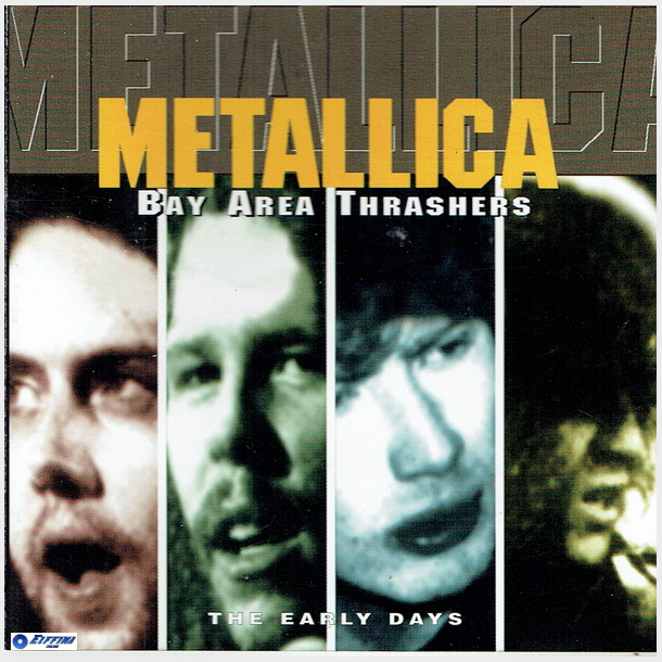 Metallica - Bay Area Thrashers (The Early Days Of The Metal Attack) (1998) (Unofficial)