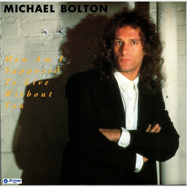 Michael Bolton - How Am I Supposed To Live Without You (1989)