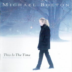 Michael Bolton - This Is The Time The Christmas Album (1996)