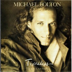 Michael Bolton - Timeless (The Classics) (1992)