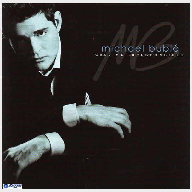 Michael Bubl&eacute; - Call Me Irresponsible (2007)