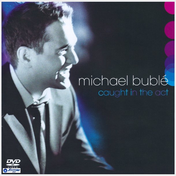 Michael Bubl&eacute; - Caught In The Act (2005) CD+DVD