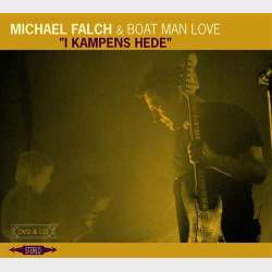 Michael Falch &amp; Boat Man Love - I Kampens Hede (2008) (Digi)