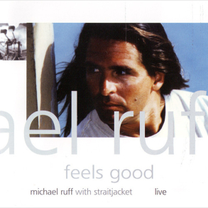 Michael Ruff - Feels Good, Michael Ruff With Straitjacket, Live (1996)