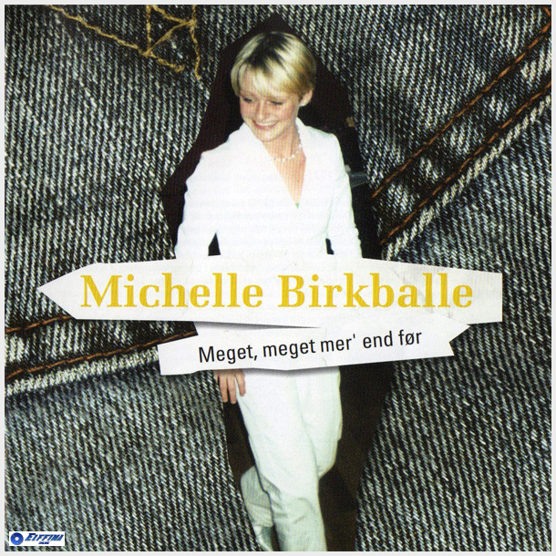 Michelle Birkballe - Meget, Meget Mer' End Fr (2004)