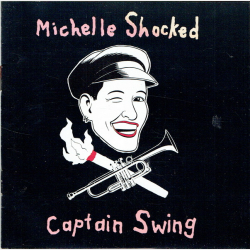 Michelle Shocked - Captain Swing (1989)