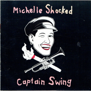 Michelle Shocked - Captain Swing (1989)