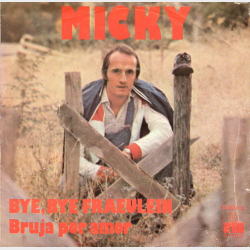 Micky - Bye, Bye Fraeulein