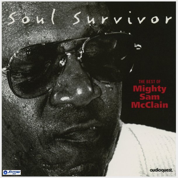 Mighty Sam McClain - Soul Survivor (The Best Of Mighty Sam McClain) (1999)