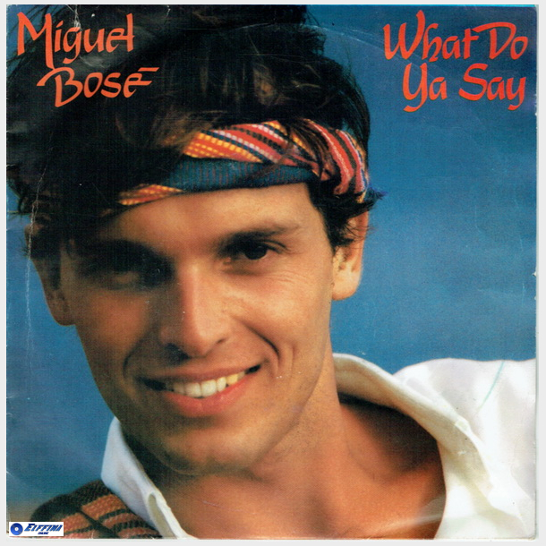 Miguel Bose - What Do Ya Say (1981)