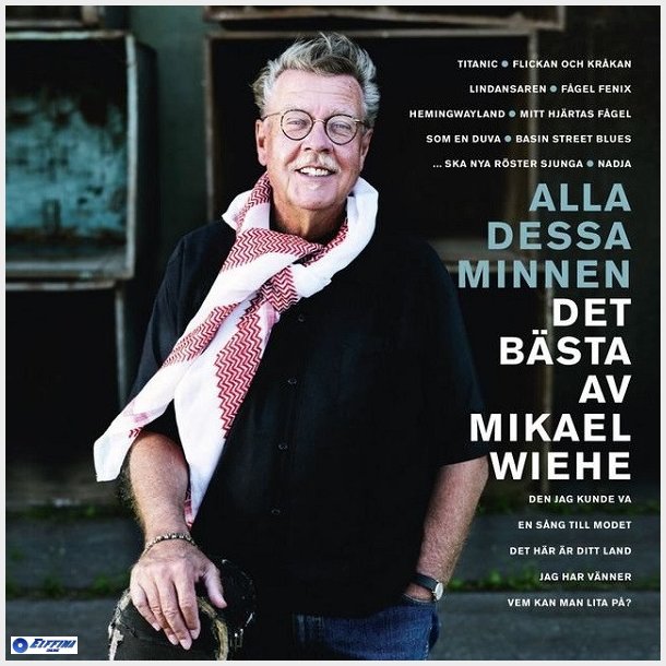 Mikael Wiehe - Alla Dessa Minnen Det B&auml;sta Av Mikael Wiehe (2012)