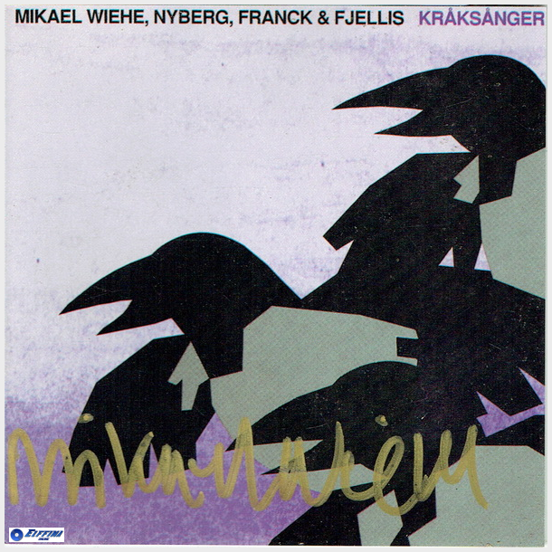 Mikael Wiehe, Nyberg, Frank &amp; Fjellis - Kraaksanger