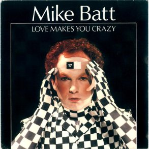 Mike Batt - Love Makes You Crazy (1982)