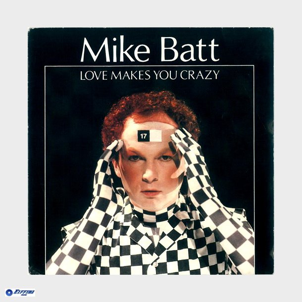 Mike Batt - Love Makes You Crazy (1982)