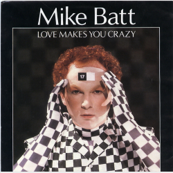 Mike Batt - Love Makes You Crazy (1983)