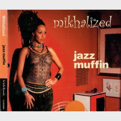 Mikhalized - Jazz Muffin (2002) (Digi)