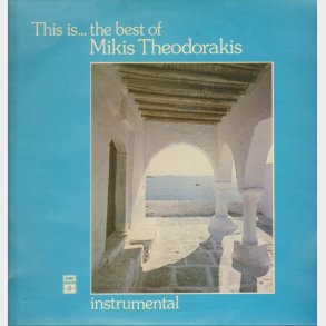 Mikis Theodorakis - This Is... The Best Of Mikis Theodorakis (Instrumental)