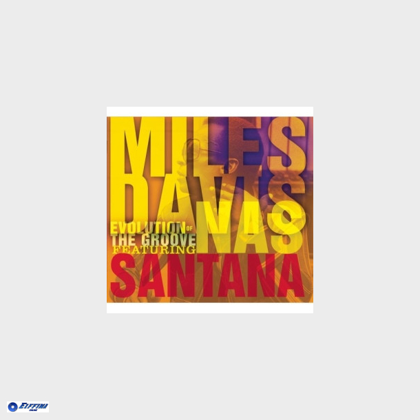 Miles Davis - Evolution Of The Groove (2007) (Digi)