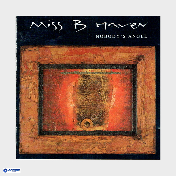 Miss B. Haven - Nobody's Angel (1990)