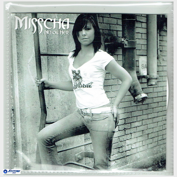 Misscha - Nu Og Her (2005) (Promo)