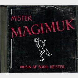 Mister Magimuk - Musik af Bodil Heister 