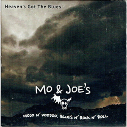 Mo &amp; Joe's - Heaven's Got The Blues (2014)