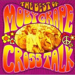 Moby Grape - Cross Talk - The Best Of Moby Grape (2003)