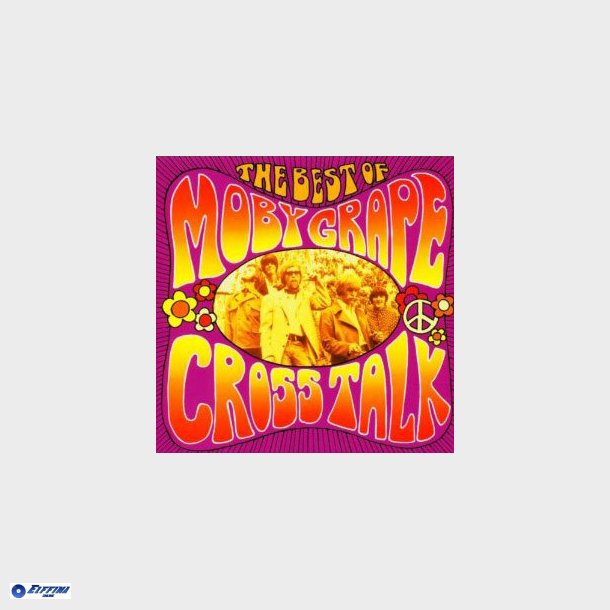 Moby Grape - Cross Talk - The Best Of Moby Grape (2003)