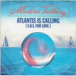 Modern Talking - Atlantis Is Calling (S.O.S. For Love) (Hansa) (1986)