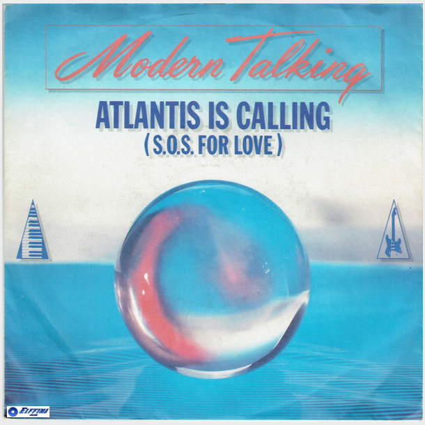 Modern Talking - Atlantis Is Calling (S.O.S. For Love) (Hansa) (1986)