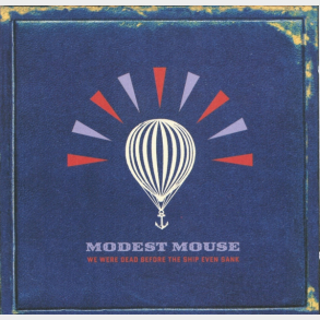 Modest Mouse - We Were Dead Before The Ship Even Sank (2007) - NY