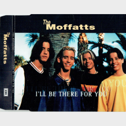Moffats, The - I'll Be There For You (1997) (2 Track)
