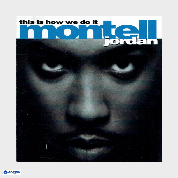 Montell Jordan - This Is How We Do It (1995)