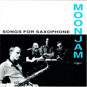 Moonjam - Songs For Saxophone (1992)