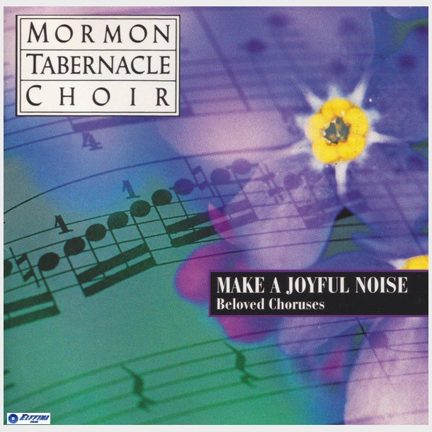 Mormon Tabernacle Choir - Make A Joyful Noise (Beloved Choruses) (1995)