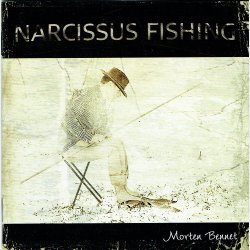 Morten Bennet - Narcissus Fishing