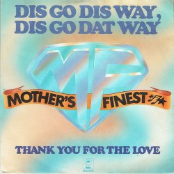 Mother's Finest - Dis Go Dis Way, Dis Go Dat Way (1979)