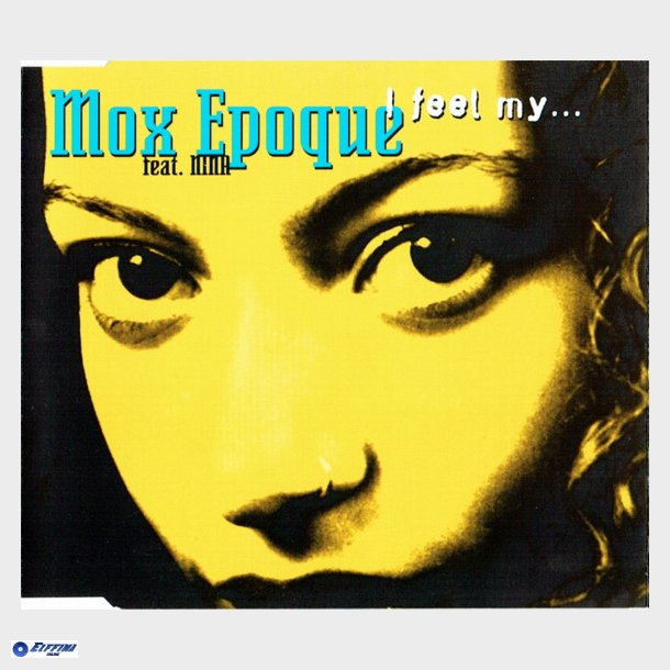 Mox Epoque ft. Nina - I Feel My (1999)