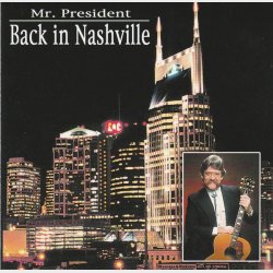 Mr. President - Back In Nashville (2004)