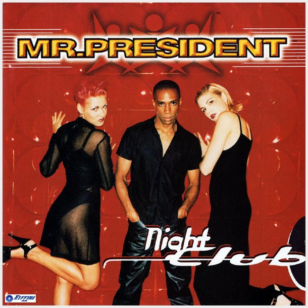 Mr. President - Night Club