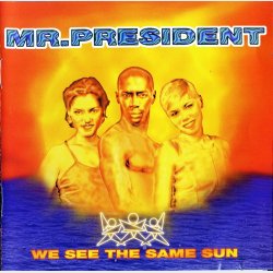 Mr. President - We See The Same Sun (1996)