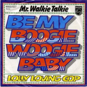 Mr. Walkie Talkie - Be My Boogie Woogie Baby (1976)