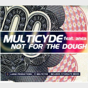 Multicyde ft. Anèa - Not For The Dough (1999)