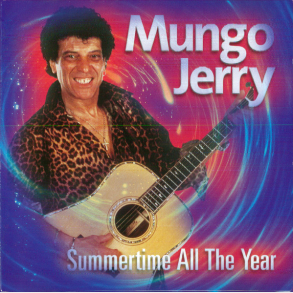 Mungo Jerry - Summertime All The Year (2001)