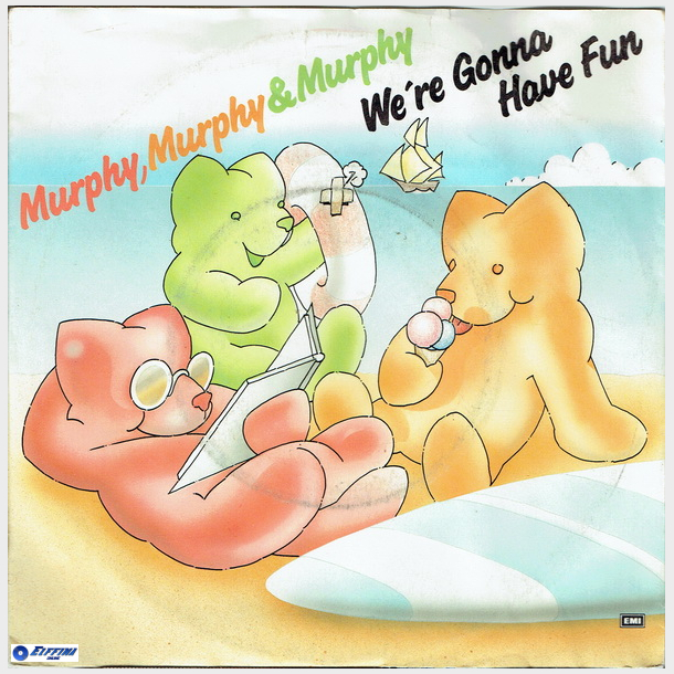 Murphy, Murphy &amp; Murphy - We're Gonna Have Fun (1985)